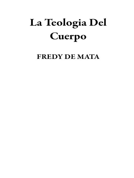 Title details for La Teologia Del Cuerpo by FREDY DE MATA - Wait list